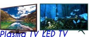 Plasma TV vs LED TV