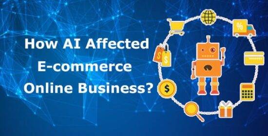 How AI Affected E-commerce Online Business?