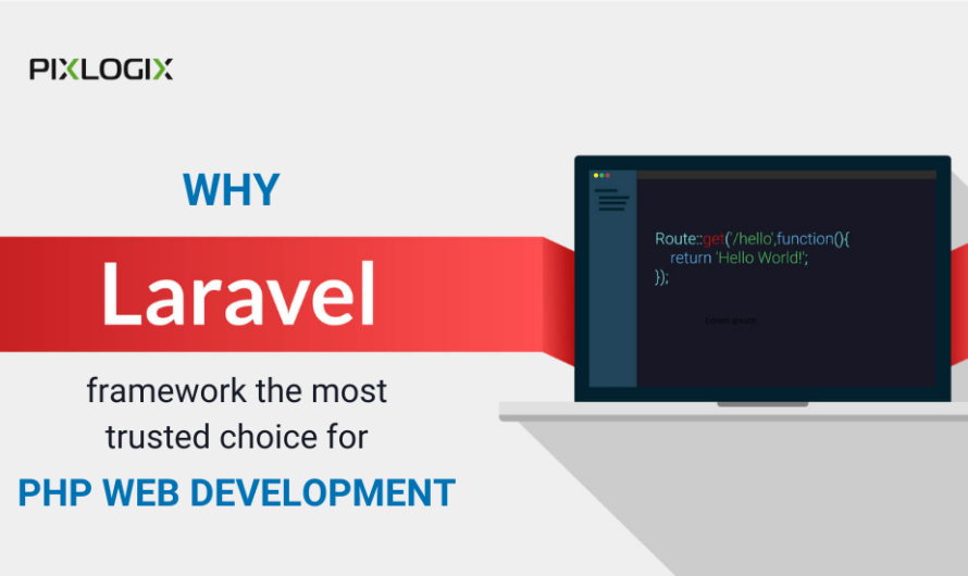 Why is Laravel framework the most trusted choice for PHP web development?