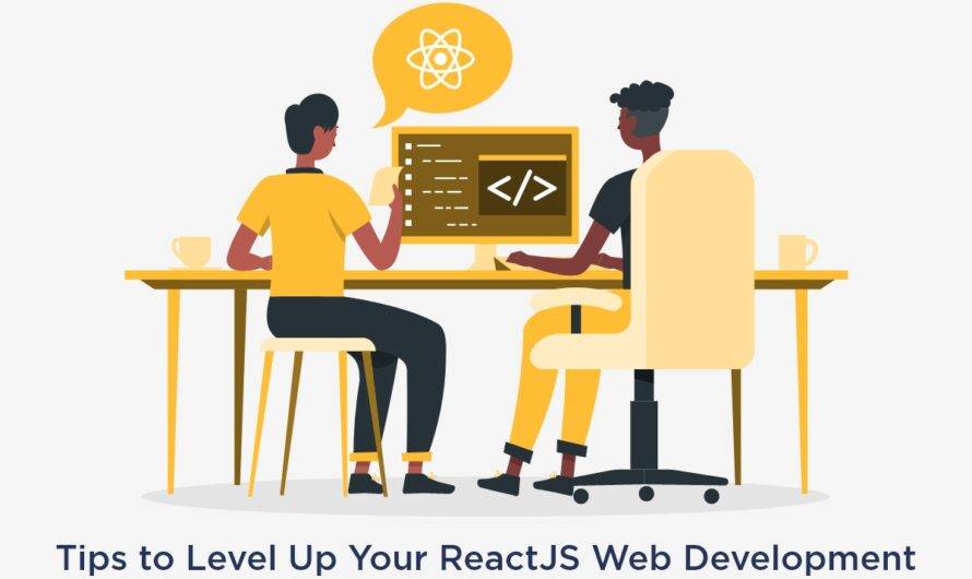 Tips for Improving Your ReactJS Web Development