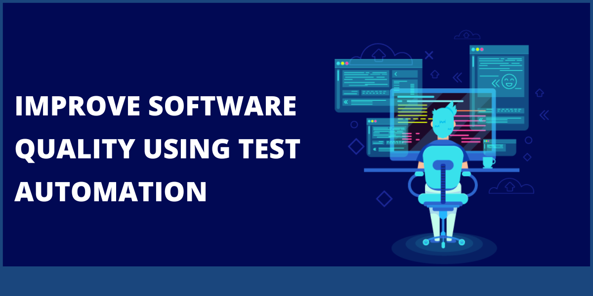 Software Quality using Test Automation