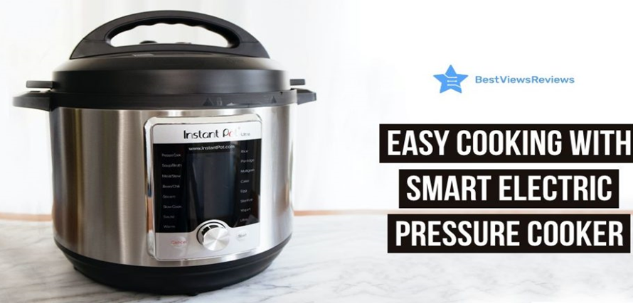 Easy Cooking With A Smart Electric Pressure Cooker
