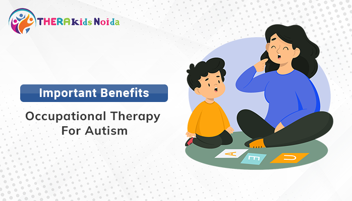 Important Benefits Of Occupational Therapy For Autism