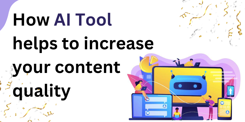 AI Tool helps to increase content quality