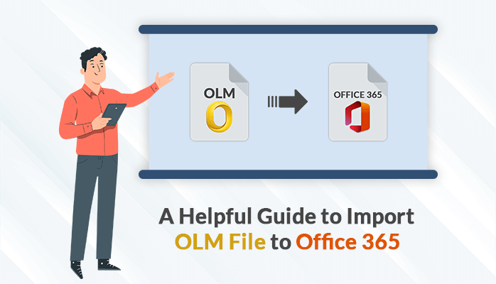 A Helpful Guide to Import OLM File to Office 365
