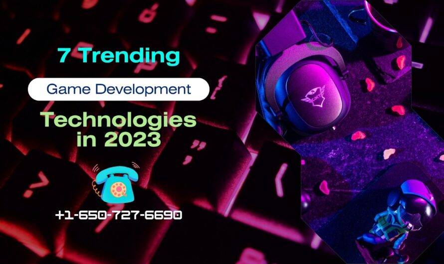 7 Trending Game Development Technologies in 2023
