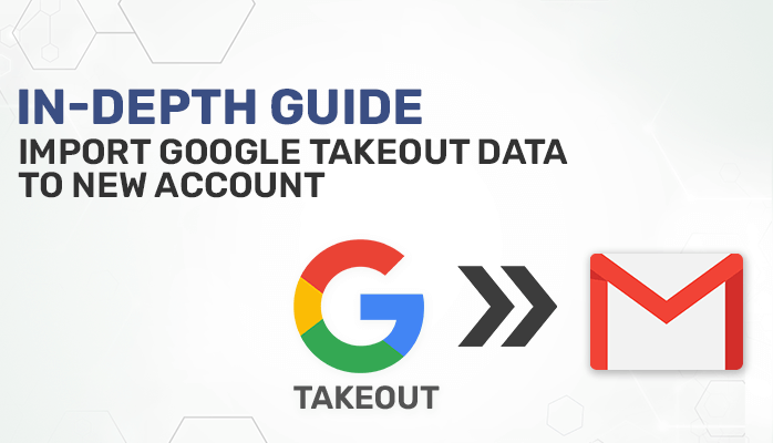 Import Google Takeout Data to New Account