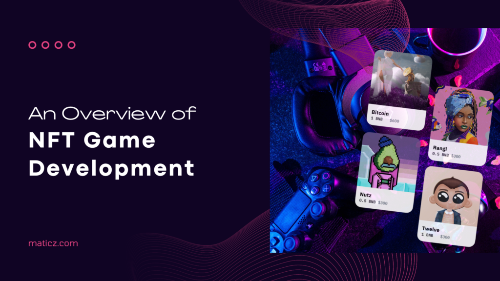 An Overview Of NFT Game And Development