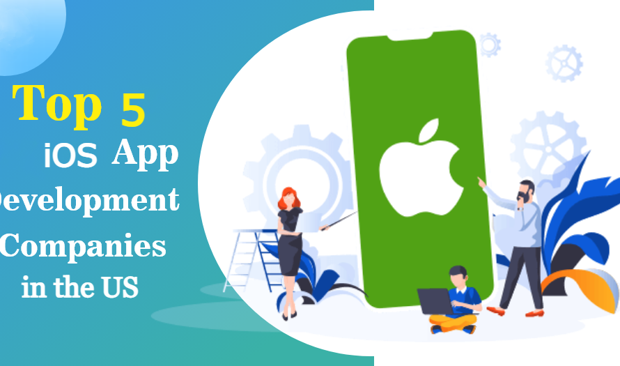 Top 5 iOS App Development Companies in the USA