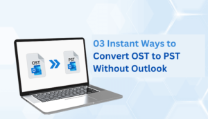 Convert OST to PST Without Outlook