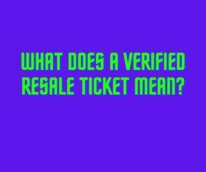 what does verified resale ticket mean