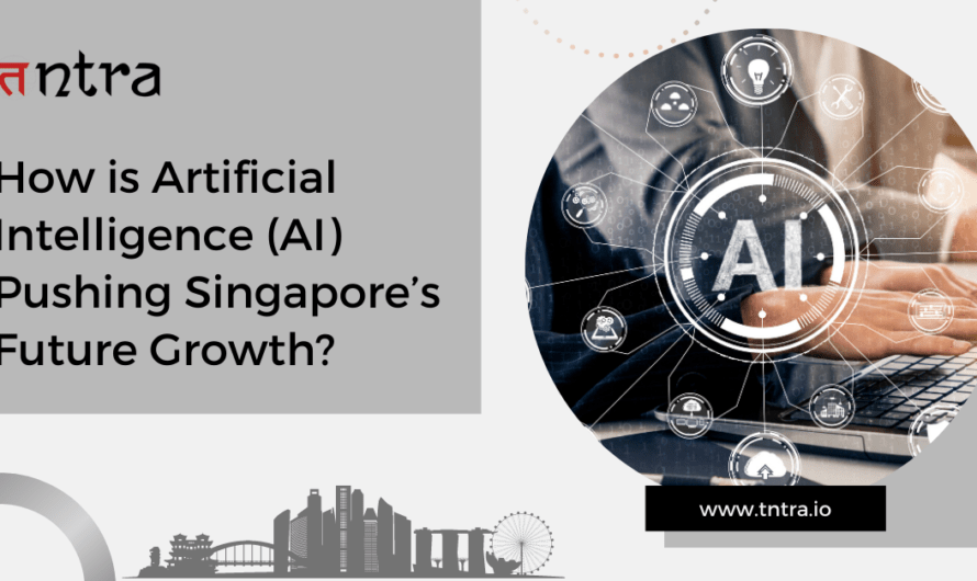 How is Artificial Intelligence (AI) Pushing Singapore’s Future Growth?