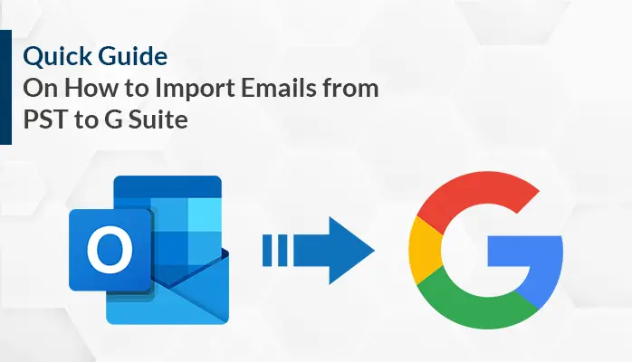 Import Emails from PST to G Suite