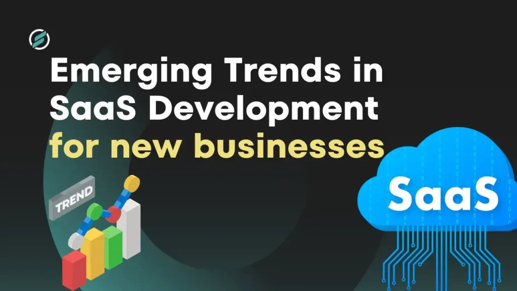 Trends in SaaS Development