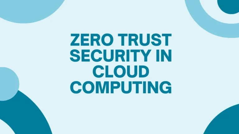 Zero Trust Security in Cloud Computing