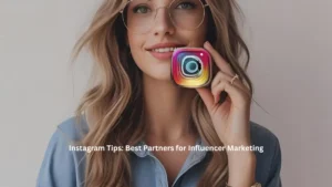 Instagram for Influencer Marketing
