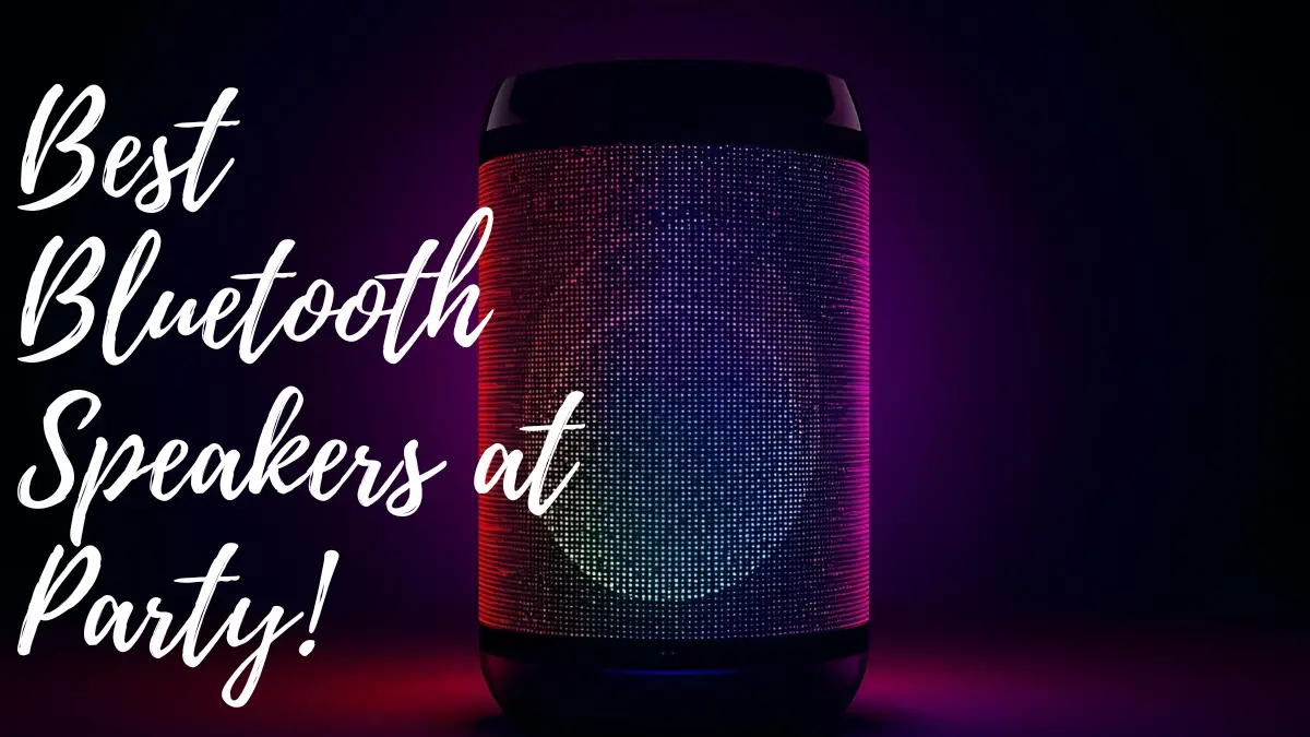 Best Bluetooth Speakers at Party
