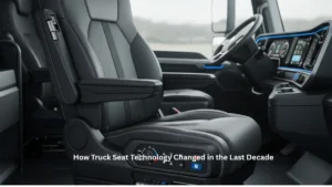 How Truck Seat Technology Changed in the Last Decade