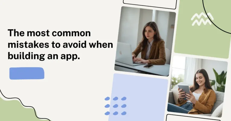 Mistakes to Avoid When Building an App