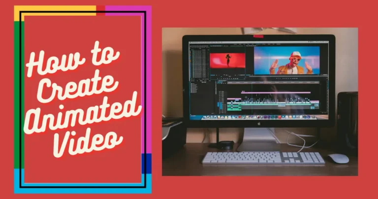How to Create Animated Video